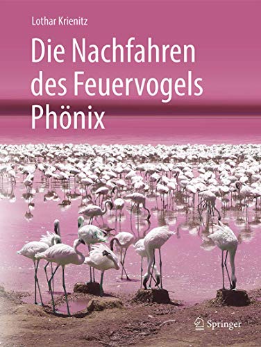 Die Nachfahren des Feuervogels Phönix Die Nachfahren des Feuervogels Phönix von Springer Spektrum