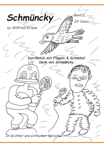Schmüncky - Band 2: Durchblick mit Flügeln & Schnabel von Independently published