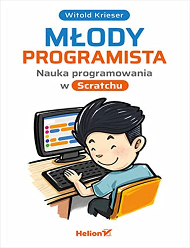 Młody programista Nauka programowania w Scratchu von Helion