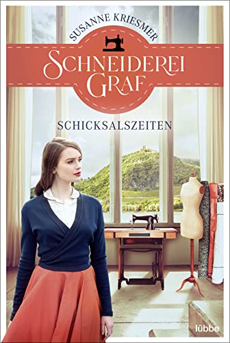 Schneiderei Graf - Schicksalszeiten: Roman (Die Bad Godesberg Familiensaga, Band 1)