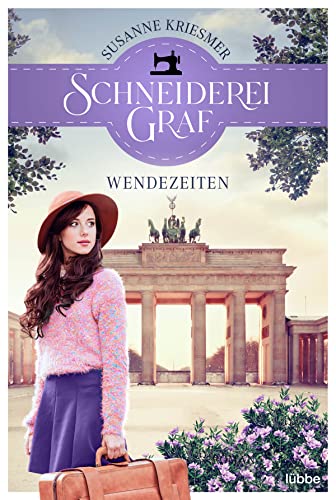 Schneiderei Graf - Wendezeiten (Die Bad Godesberg Familiensaga, Band 2) von Lübbe