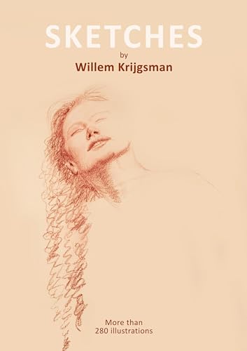 Sketches by Willem Krijgsman: Sketches in sanguine, indian red and other colours Sketches by Willem Krijgsman: Sketches in sanguine, indian red and other colours von BoD – Books on Demand – Finnland