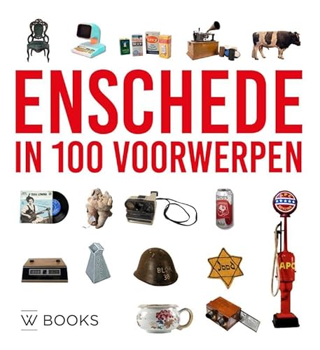 Enschede in 100 voorwerpen von Wbooks