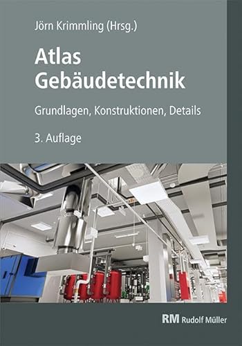 Atlas Gebäudetechnik: Grundlagen - Konstruktionen - Details