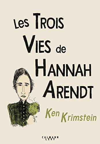 Les Trois Vies de Hannah Arendt: A la recherche de la vérité