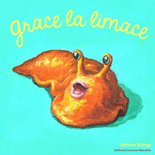 Grace la limace von GALL JEUN GIBOU