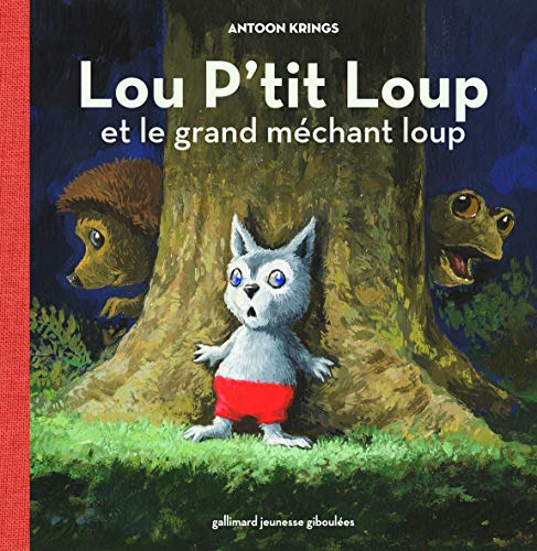 Lou P'tit Loup et le grand méchant loup von GALL JEUN GIBOU
