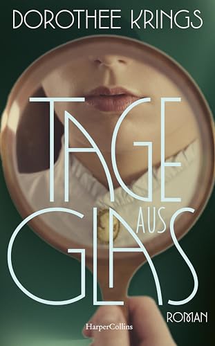 Tage aus Glas: Roman | Eindringliches Debüt | Historischer Roman | Frauenunterhaltung | Deutsche Geschichte von HarperCollins Hardcover