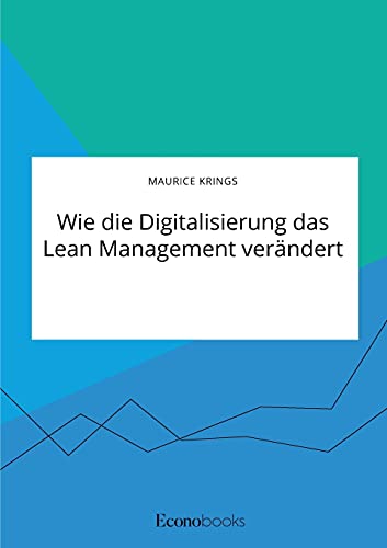Wie die Digitalisierung das Lean Management verändert von Econobooks