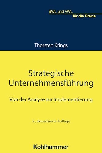 Strategische Unternehmensführung: Von der Analyse zur Implementierung (BWL und VWL für die Praxis) von Kohlhammer