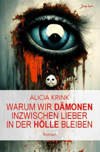 Warum wir Dämonen inzwischen lieber in der Hölle bleiben: Ein Coming-of-Age-Roman von epubli