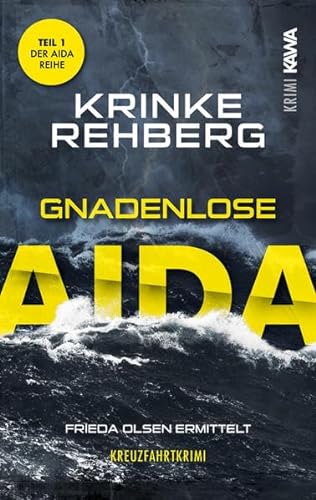 Gnadenlose AIDA: Kreuzfahrtkrimi Teil 1 (AIDA KRIMI) (Frieda Olsen ermittelt.) von Kampenwand Verlag (Nova MD)