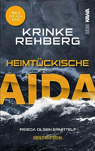 Heimtückische AIDA: Kreuzfahrtkrimi Teil 5 (AIDA KRIMI) (Frieda Olsen ermittelt.) von Kampenwand Verlag (Nova MD)