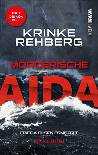 Mörderische AIDA: Kreuzfahrtkrimi Teil 2 (AIDA KRIMI) (Frieda Olsen ermittelt.) von Kampenwand Verlag (Nova MD)