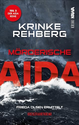 Mörderische AIDA: Kreuzfahrtkrimi Teil 2 (AIDA KRIMI) (Frieda Olsen ermittelt.)