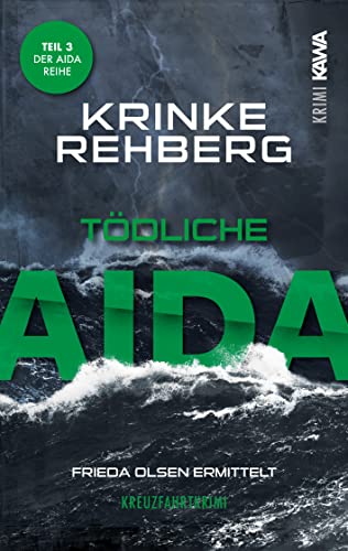 Tödliche AIDA: Kreuzfahrtkrimi Teil 3 (AIDA KRIMI) (Frieda Olsen ermittelt.) von Kampenwand Verlag (Nova MD)