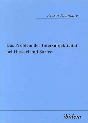 Das Problem der Intersubjektivität bei Husserl und Sartre von ibidem-Verlag