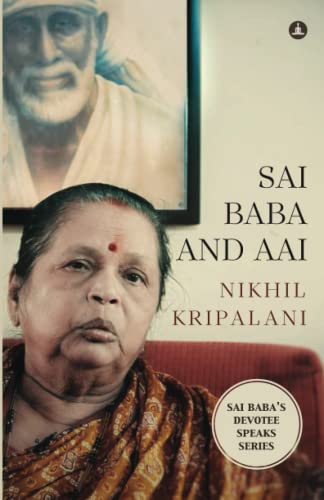 Sai Baba And Aai: An Account Of Baba's Miracles And Grace