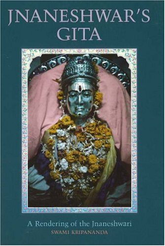Jnaneshwar's Gita: A Rendering of the Jnaneshwari