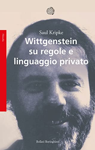 Wittgenstein su regole e linguaggio privato (Saggi.Storia, filosofia e scienze sociali) von Bollati Boringhieri