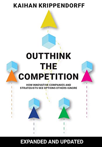 Outthink the Competition: How Innovative Companies and Strategists See Options Others Ignore von Strategy Learning Center LLC DBA Outthinker