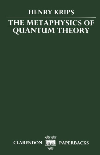 The Metaphysics of Quantum Theory (Clarendon Paperbacks)
