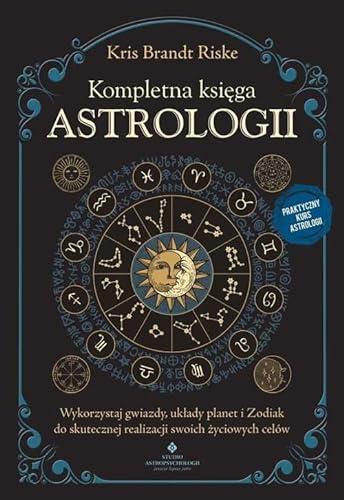 Kompletna księga astrologii von Studio Astropsychologii