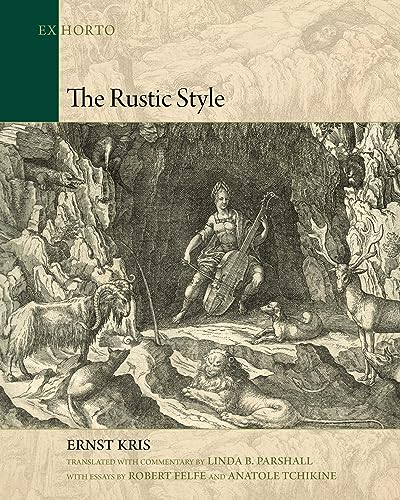 The Rustic Style (Ex Horto: Dumbarton Oaks Texts in Garden and Landscape Studies)