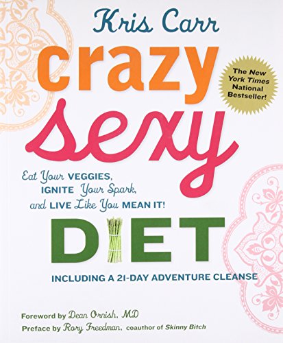 Crazy Sexy Diet: Eat Your Veggies, Ignite Your Spark, and Live Like You Mean It! von Skirt!