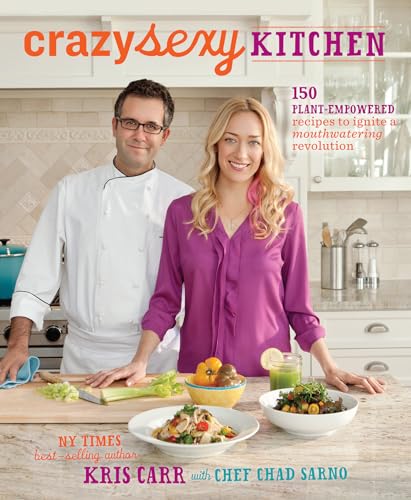 Crazy Sexy Kitchen: 150 Plant-Empowered Recipes to Ignite a Mouthwatering Revolution von Hay House