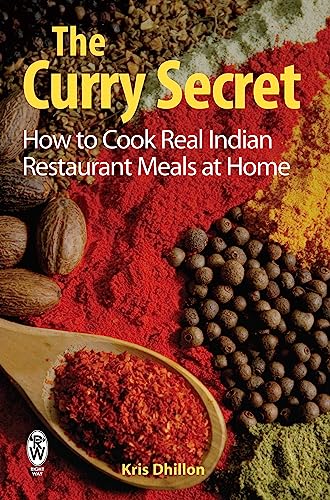 The Curry Secret: How to Cook Real Indian Restaurant Meals at Home von Robinson