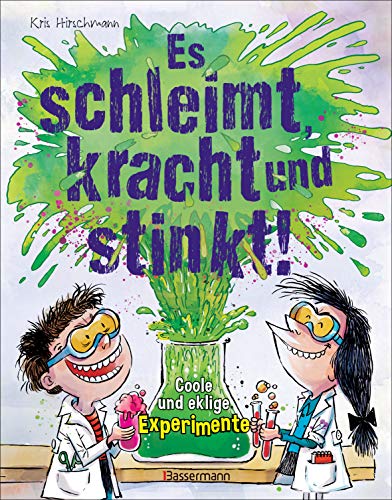 Es schleimt, kracht und stinkt! - Coole und eklige Experimente: Für furchtlose Forscher ab 7 Jahren von Bassermann, Edition