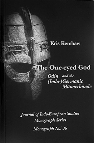 The One-eyed God: Odin and the (Indo-) Germanic Männerbünde (Journal of Indo-European Studies Monograph No. 36)