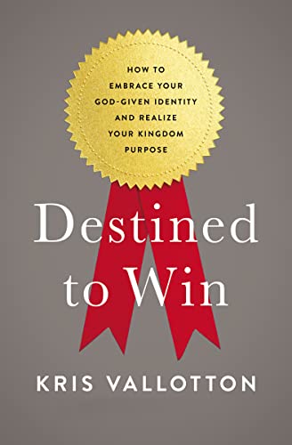 Destined To Win: How to Embrace Your God-Given Identity and Realize Your Kingdom Purpose von Thomas Nelson
