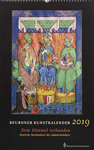 Beuroner Kunstkalender 2019: Dem Himmel verbunden - Deutsche Buchmalerei des Spätmittelalters von Beuroner Kunstvlg