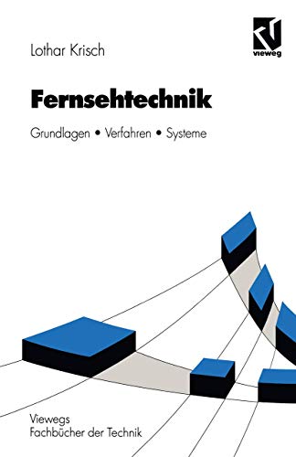 Fernsehtechnik: Grundlagen Verfahren Systeme (Nachrichtentechnik) (German Edition) von Vieweg+Teubner Verlag