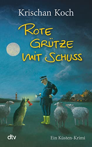 Rote Grütze mit Schuss: Ein Küsten-Krimi (Thies Detlefsen & Nicole Stappenbek, Band 1)