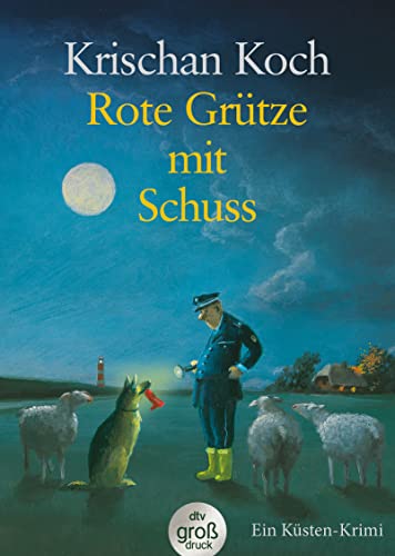 Rote Grütze mit Schuss: Ein Küsten-Krimi (Thies Detlefsen & Nicole Stappenbek, Band 1) von dtv Verlagsgesellschaft