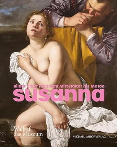 Susanna – Bilder einer Frau vom Mittelalter bis MeToo von Michael Imhof Verlag