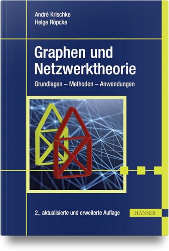 Graphen und Netzwerktheorie: Grundlagen - Methoden - Anwendungen von HANSER FACHBUCHVERLAG