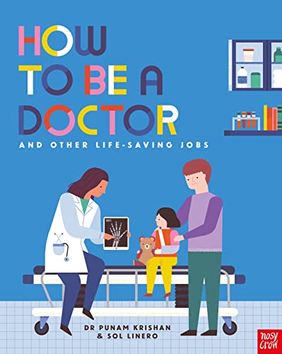 How to Be a Doctor and Other Life-Saving Jobs von Nosy Crow