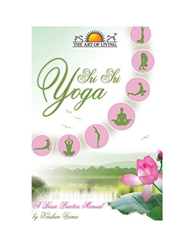 Sri Sri Yoga: A Basic Practice Manual