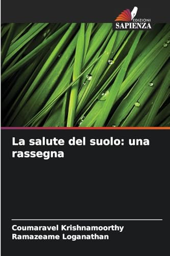 La salute del suolo: una rassegna von Edizioni Sapienza