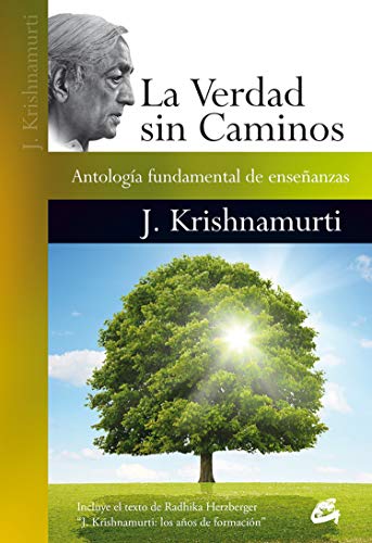 La verdad sin caminos : antología fundamental de enseñanzas (Krishnamurti) von Gaia Ediciones