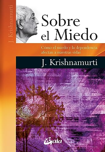 Sobre el miedo : cómo el miedo y la dependencia afectan nuestras vidas (Espiritualidad)
