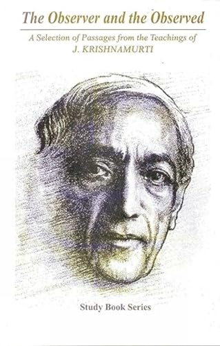 The Observer and the Observed: A Selection of Passages from the Teachings of Krishnamurti The Observer and the Observed: A Selection of Passages from the Teachings of Krishnamurti von Motilal Banarsidass Publications