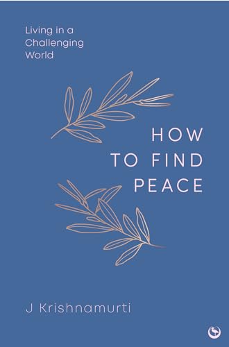 HOW TO FIND PEACE: Living in a Challenging World