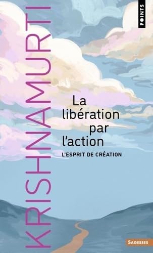 La Libération par l'action: L'Esprit de création La Libération par l'action: L'Esprit de création von POINTS