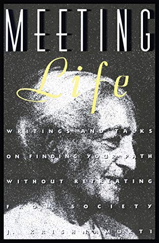 Meeting Life: Writings and Talks on Finding Your Path Without Retreating from Society Meeting Life: Writings and Talks on Finding Your Path Without Retreating from Society
