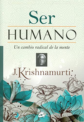 Ser humano:un cambio radical de la mente (Krishnamurti)